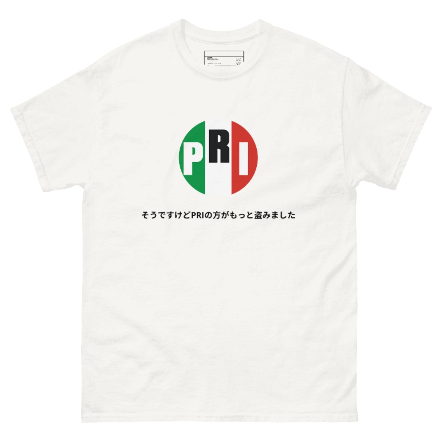 "Si, pero el PRI robó más en Japonés" Playera